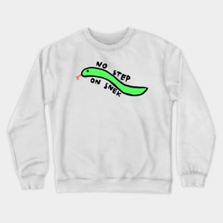 no step on snek Crewneck Sweatshirt